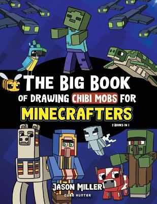 Book cover for The Big Book of Drawing Chibi Mobs for Minecrafters