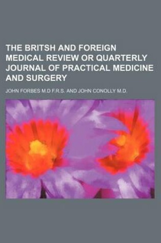 Cover of The Britsh and Foreign Medical Review or Quarterly Journal of Practical Medicine and Surgery