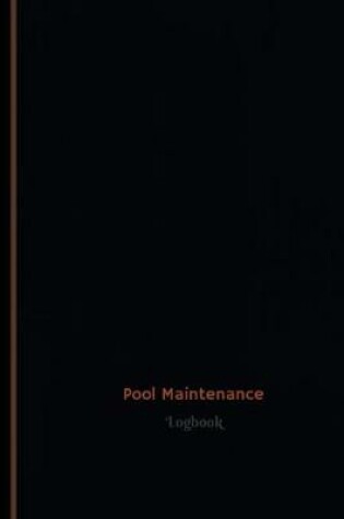 Cover of Pool Maintenance Log (Logbook, Journal - 120 pages, 6 x 9 inches)