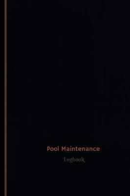 Book cover for Pool Maintenance Log (Logbook, Journal - 120 pages, 6 x 9 inches)