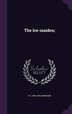 Book cover for The Ice-Maiden;