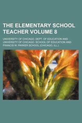 Cover of The Elementary School Teacher Volume 8