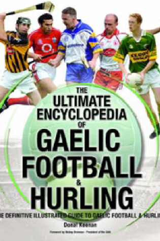 Cover of The Ultimate Encyclopedia of Gaelic Football and Hurling