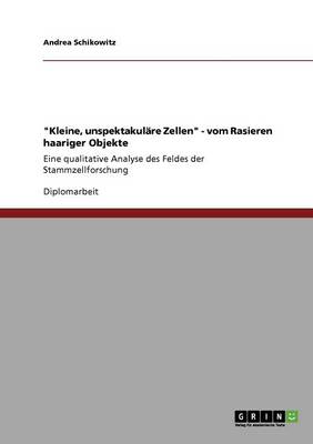 Cover of Kleine, unspektakulare Zellen - vom Rasieren haariger Objekte