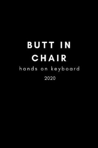 Cover of Butt In Chair, Hands On Keyboard 2020