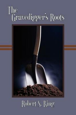 Cover of The Gravedigger's Roots, 2nd ed.