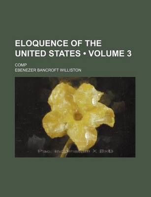 Book cover for Eloquence of the United States (Volume 3 ); Comp