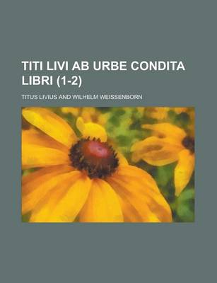 Book cover for Titi Livi AB Urbe Condita Libri (1-2 )
