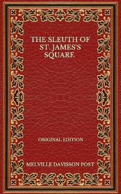 Book cover for The Sleuth Of St. James's Square - Original Edition