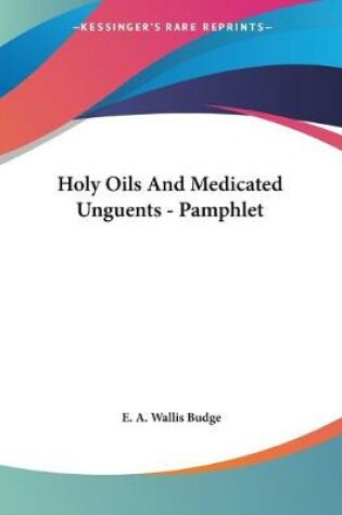 Cover of Holy Oils And Medicated Unguents - Pamphlet
