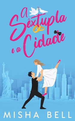 Book cover for A Sêxtupla e a Cidade