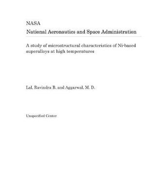 Book cover for A Study of Microstructural Characteristics of Ni-Based Superalloys at High Temperatures