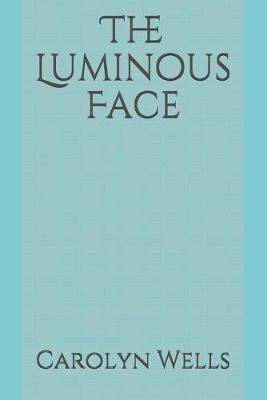 Book cover for The Luminous Face