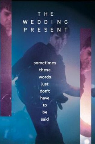 Cover of The Wedding Present - Sometimes These Words Just Don’t Have To Be Said