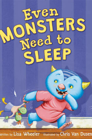 Cover of Even Monsters Need to Sleep