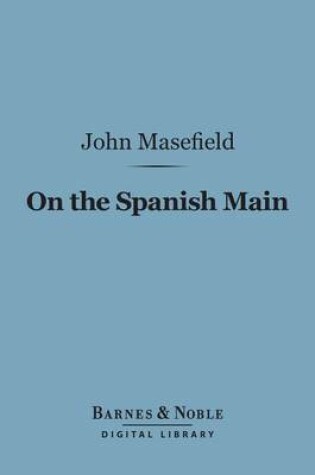 Cover of On the Spanish Main (Barnes & Noble Digital Library)