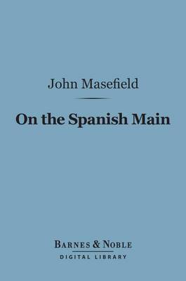 Book cover for On the Spanish Main (Barnes & Noble Digital Library)