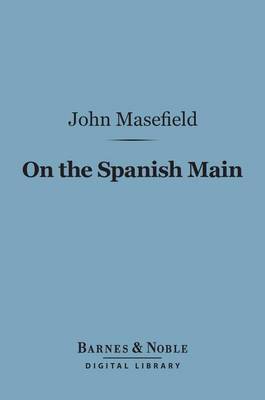 Cover of On the Spanish Main (Barnes & Noble Digital Library)