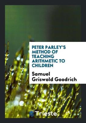 Book cover for Peter Parley's Method of Teaching Arithmetic to Children