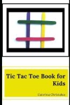 Book cover for Tic Tac Toe Book for Kids