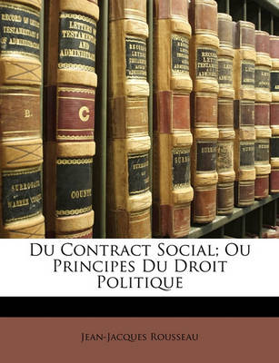 Book cover for Du Contract Social; Ou Principes Du Droit Politique