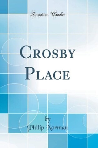 Cover of Crosby Place (Classic Reprint)