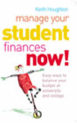 Book cover for Manage Your Student Finances Now!