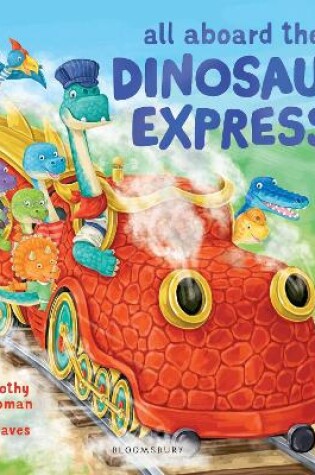 Cover of All Aboard the Dinosaur Express