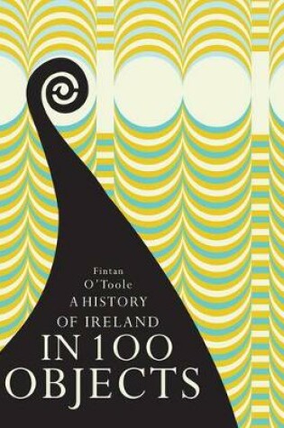 Cover of A History of Ireland in 100 Objects