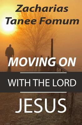 Book cover for Moving on With The Lord Jesus Christ!