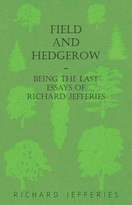 Book cover for Field and Hedgerow - Being the Last Essays of Richard Jefferies