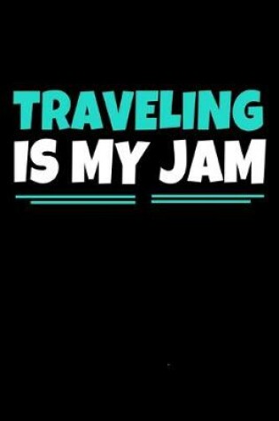 Cover of Traveling Is My Jam