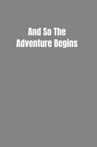 Cover of And So The Adventure Begins