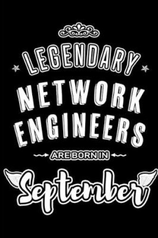 Cover of Legendary Network Engineers are born in September