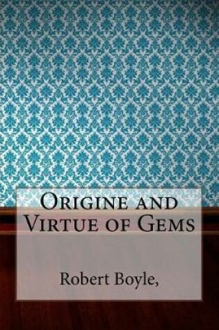 Cover of Origine and Virtue of Gems