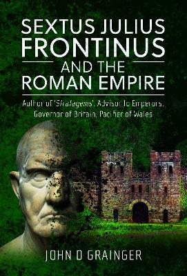 Book cover for Sextus Julius Frontinus and the Roman Empire