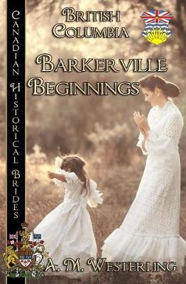 Cover of Barkerville Beginnings (British Columbia)