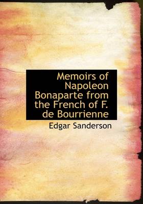 Book cover for Memoirs of Napoleon Bonaparte from the French of F. de Bourrienne