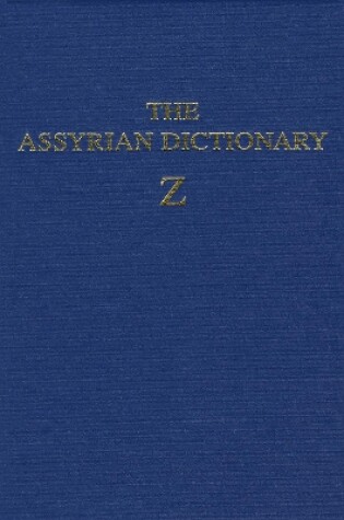 Cover of Assyrian Dictionary of the Oriental Institute of the University of Chicago, Volume 21, Z