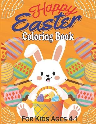 Book cover for Happy Easter Coloring Book For Kids Ages 1-4