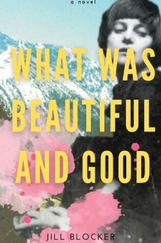 Cover of What was Beautiful and Good