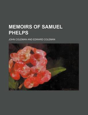 Book cover for Memoirs of Samuel Phelps