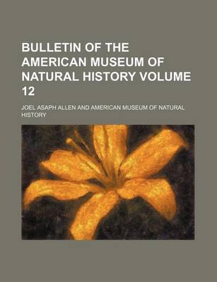 Book cover for Bulletin of the American Museum of Natural History Volume 12