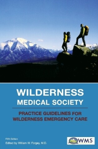 Cover of Wilderness Medical Society Practice Guidelines for Wilderness Emergency Care