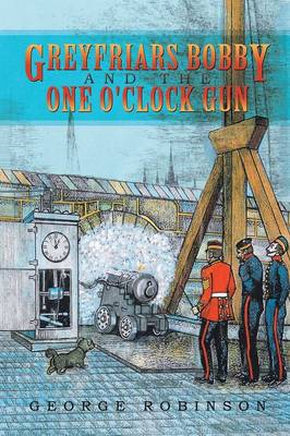 Book cover for Greyfriars Bobby and the One O'Clock Gun