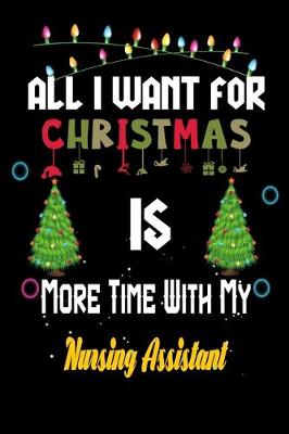 Book cover for All I want for Christmas is more time with my Nursing Assistant