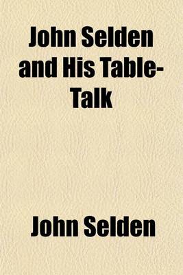 Book cover for John Selden and His Table-Talk