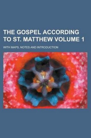 Cover of The Gospel According to St. Matthew (Volume 1)