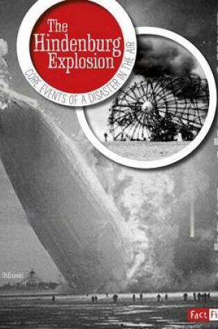 Cover of Hindenburg Explosion: Core Events of a Disaster in the Air (What Went Wrong?)