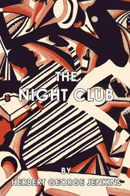 Book cover for The Night Club by Herbert George Jenkins